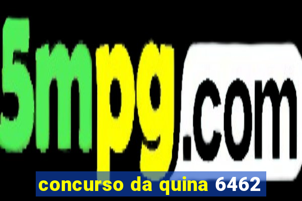 concurso da quina 6462